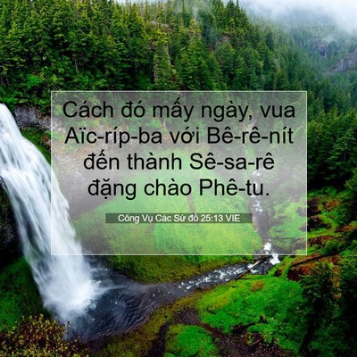 Picture 07 - Công Vụ Các Sứ đồ 25:13 VIE - Cách đó mấy ngày, vua Aïc-ríp-ba với - Bible Verse Picture