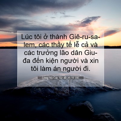 Picture 07 - Công Vụ Các Sứ đồ 25:15 VIE - Lúc tôi ở thành Giê-ru-sa-lem, các thầy - Bible Verse Picture