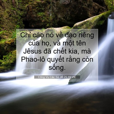 Picture 07 - Công Vụ Các Sứ đồ 25:19 VIE - Chỉ cáo nó về đạo riêng của họ, và - Bible Verse Picture