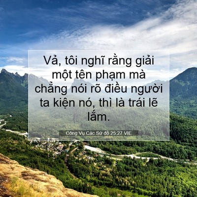 Picture 07 - Công Vụ Các Sứ đồ 25:27 VIE - Vả, tôi nghĩ rằng giải một tên phạm - Bible Verse Picture