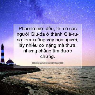 Picture 07 - Công Vụ Các Sứ đồ 25:7 VIE - Phao-lô mới đến, thì có các người - Bible Verse Picture
