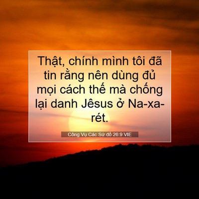 Picture 07 - Công Vụ Các Sứ đồ 26:9 VIE - Thật, chính mình tôi đã tin rằng nên - Bible Verse Picture