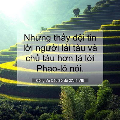 Picture 07 - Công Vụ Các Sứ đồ 27:11 VIE - Nhưng thầy đội tin lời người lái tàu - Bible Verse Picture