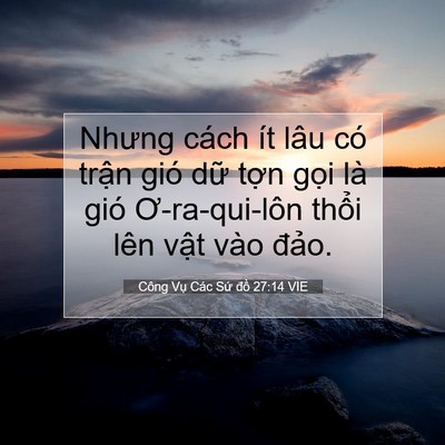 Picture 07 - Công Vụ Các Sứ đồ 27:14 VIE - Nhưng cách ít lâu có trận gió dữ tợn - Bible Verse Picture