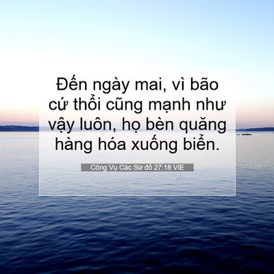 Picture 07 - Công Vụ Các Sứ đồ 27:18 VIE - Đến ngày mai, vì bão cứ thổi cũng - Bible Verse Picture