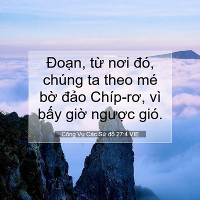 Picture 07 - Công Vụ Các Sứ đồ 27:4 VIE - Đoạn, từ nơi đó, chúng ta theo mé bờ - Bible Verse Picture