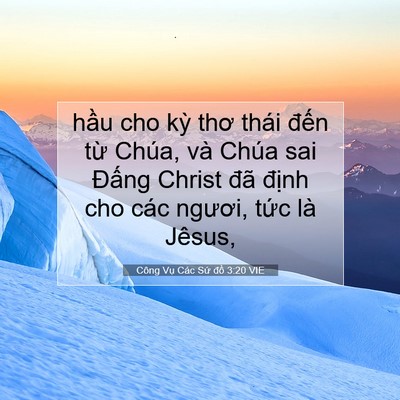 Picture 07 - Công Vụ Các Sứ đồ 3:20 VIE - hầu cho kỳ thơ thái đến từ Chúa, và - Bible Verse Picture