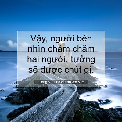 Picture 07 - Công Vụ Các Sứ đồ 3:5 VIE - Vậy, người bèn nhìn chăm chăm hai - Bible Verse Picture