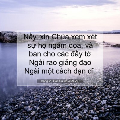 Picture 07 - Công Vụ Các Sứ đồ 4:29 VIE - Nầy, xin Chúa xem xét sự họ ngăm dọa, - Bible Verse Picture