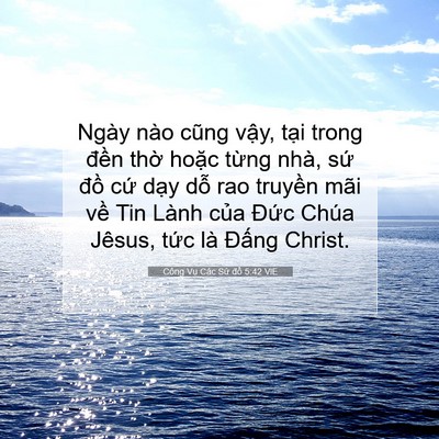 Picture 07 - Công Vụ Các Sứ đồ 5:42 VIE - Ngày nào cũng vậy, tại trong đền thờ - Bible Verse Picture
