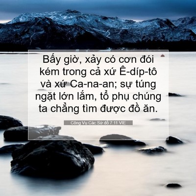 Picture 07 - Công Vụ Các Sứ đồ 7:11 VIE - Bấy giờ, xảy có cơn đói kém trong cả - Bible Verse Picture
