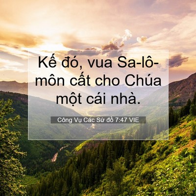 Picture 07 - Công Vụ Các Sứ đồ 7:47 VIE - Kế đó, vua Sa-lô-môn cất cho Chúa một - Bible Verse Picture