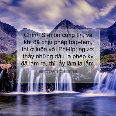 Picture 07 - Công Vụ Các Sứ đồ 8:13 VIE - Chính Si-môn cũng tin, và khi đã chịu - Bible Verse Picture