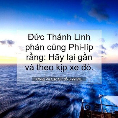 Picture 07 - Công Vụ Các Sứ đồ 8:29 VIE - Đức Thánh Linh phán cùng Phi-líp rằng: - Bible Verse Picture
