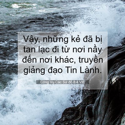 Picture 07 - Công Vụ Các Sứ đồ 8:4 VIE - Vậy, những kẻ đã bị tan lạc đi từ - Bible Verse Picture
