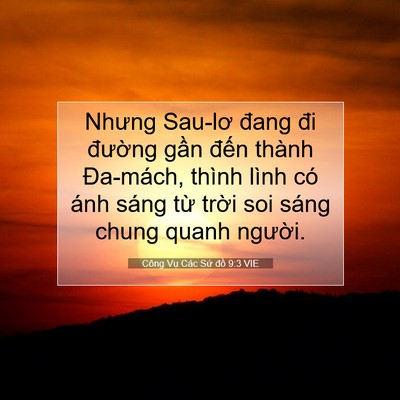 Picture 07 - Công Vụ Các Sứ đồ 9:3 VIE - Nhưng Sau-lơ đang đi đường gần đến - Bible Verse Picture