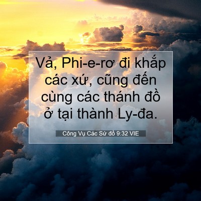 Picture 07 - Công Vụ Các Sứ đồ 9:32 VIE - Vả, Phi-e-rơ đi khắp các xứ, cũng - Bible Verse Picture