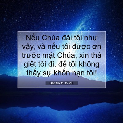 Picture 07 - Dân Số 11:15 VIE - Nếu Chúa đãi tôi như vậy, và nếu tôi - Bible Verse Picture