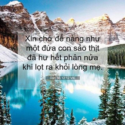 Picture 07 - Dân Số 12:12 VIE - Xin chớ để nàng như một đứa con sảo - Bible Verse Picture