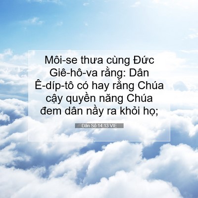 Picture 07 - Dân Số 14:13 VIE - Môi-se thưa cùng Đức Giê-hô-va rằng: - Bible Verse Picture