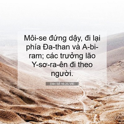 Picture 07 - Dân Số 16:25 VIE - Môi-se đứng dậy, đi lại phía Đa-than - Bible Verse Picture