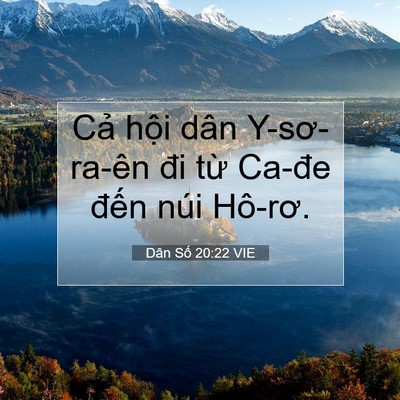 Picture 07 - Dân Số 20:22 VIE - Cả hội dân Y-sơ-ra-ên đi từ Ca-đe - Bible Verse Picture