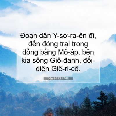 Picture 07 - Dân Số 22:1 VIE - Đoạn dân Y-sơ-ra-ên đi, đến đóng - Bible Verse Picture