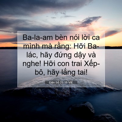 Picture 07 - Dân Số 23:18 VIE - Ba-la-am bèn nói lời ca mình mà rằng: - Bible Verse Picture