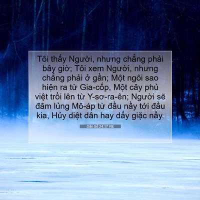 Picture 07 - Dân Số 24:17 VIE - Tôi thấy Người, nhưng chẳng phải bây - Bible Verse Picture