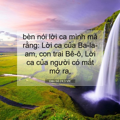Picture 07 - Dân Số 24:3 VIE - bèn nói lời ca mình mà rằng: Lời ca - Bible Verse Picture