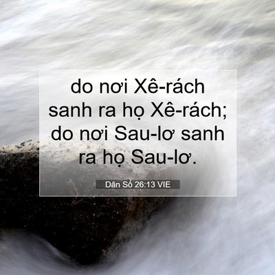 Picture 07 - Dân Số 26:13 VIE - do nơi Xê-rách sanh ra họ Xê-rách; do nơi - Bible Verse Picture