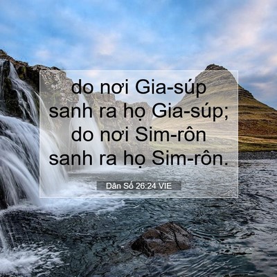 Picture 07 - Dân Số 26:24 VIE - do nơi Gia-súp sanh ra họ Gia-súp; do nơi - Bible Verse Picture