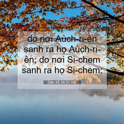 Picture 07 - Dân Số 26:31 VIE - do nơi Aùch-ri-ên sanh ra họ Aùch-ri-ên; - Bible Verse Picture