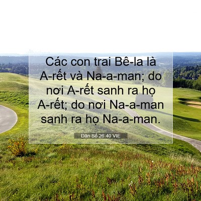 Picture 07 - Dân Số 26:40 VIE - Các con trai Bê-la là A-rết và Na-a-man; do - Bible Verse Picture