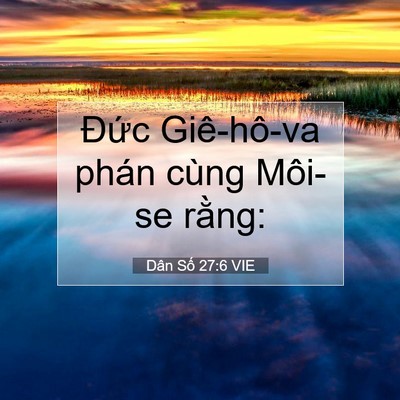 Picture 07 - Dân Số 27:6 VIE - Đức Giê-hô-va phán cùng Môi-se - Bible Verse Picture
