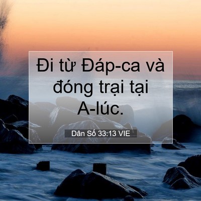 Picture 07 - Dân Số 33:13 VIE - Đi từ Đáp-ca và đóng trại tại - Bible Verse Picture