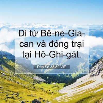 Picture 07 - Dân Số 33:32 VIE - Đi từ Bê-ne-Gia-can và đóng trại tại - Bible Verse Picture