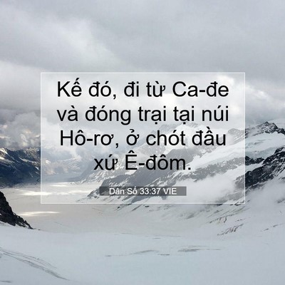 Picture 07 - Dân Số 33:37 VIE - Kế đó, đi từ Ca-đe và đóng trại - Bible Verse Picture