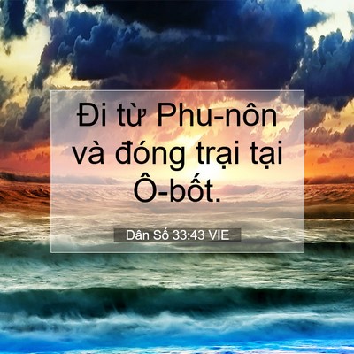 Picture 07 - Dân Số 33:43 VIE - Đi từ Phu-nôn và đóng trại tại - Bible Verse Picture