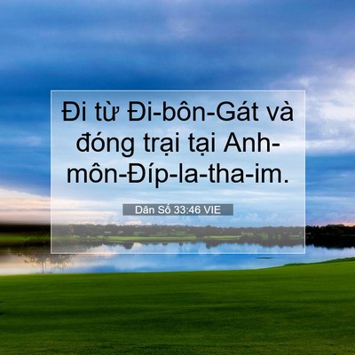Picture 07 - Dân Số 33:46 VIE - Đi từ Đi-bôn-Gát và đóng trại tại - Bible Verse Picture
