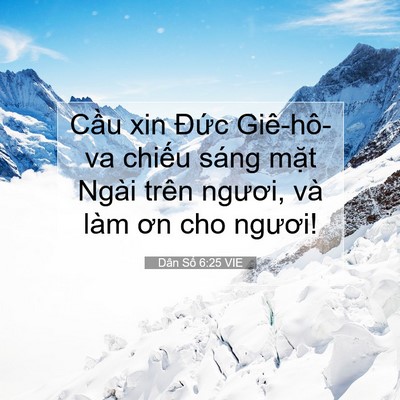 Picture 07 - Dân Số 6:25 VIE - Cầu xin Đức Giê-hô-va chiếu sáng mặt - Bible Verse Picture