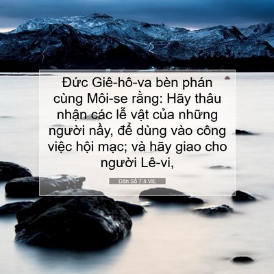 Picture 07 - Dân Số 7:4 VIE - Đức Giê-hô-va bèn phán cùng Môi-se - Bible Verse Picture