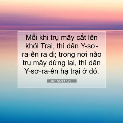 Picture 07 - Dân Số 9:17 VIE - Mỗi khi trụ mây cất lên khỏi Trại, - Bible Verse Picture