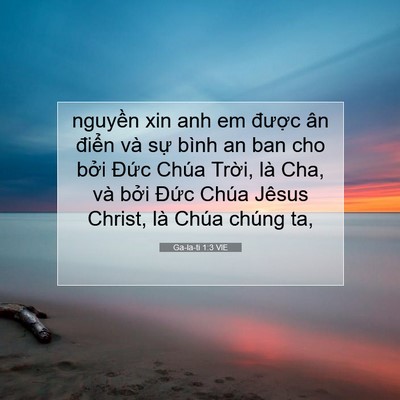 Picture 07 - Ga-la-ti 1:3 VIE - nguyền xin anh em được ân điển và sự - Bible Verse Picture