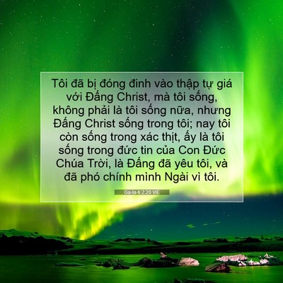 Picture 07 - Ga-la-ti 2:20 VIE - Tôi đã bị đóng đinh vào thập tự giá - Bible Verse Picture