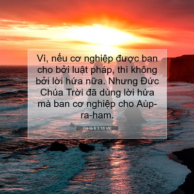 Picture 07 - Ga-la-ti 3:18 VIE - Vì, nếu cơ nghiệp được ban cho bởi - Bible Verse Picture