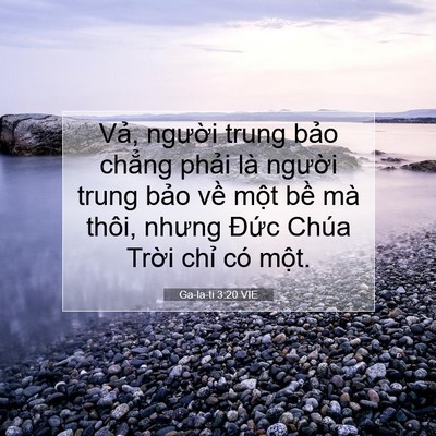 Picture 07 - Ga-la-ti 3:20 VIE - Vả, người trung bảo chẳng phải là - Bible Verse Picture