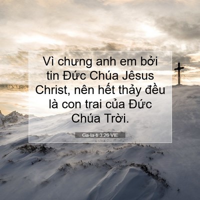Picture 07 - Ga-la-ti 3:26 VIE - Vì chưng anh em bởi tin Đức Chúa Jêsus - Bible Verse Picture