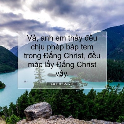 Picture 07 - Ga-la-ti 3:27 VIE - Vả, anh em thảy đều chịu phép báp tem - Bible Verse Picture