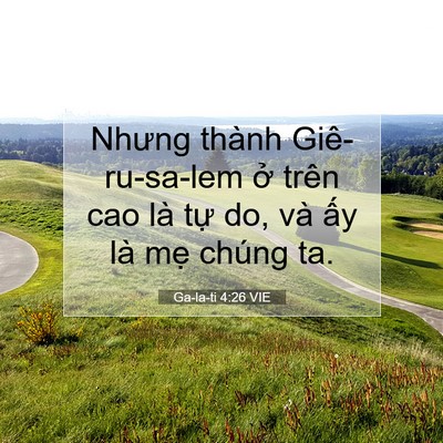 Picture 07 - Ga-la-ti 4:26 VIE - Nhưng thành Giê-ru-sa-lem ở trên cao là - Bible Verse Picture